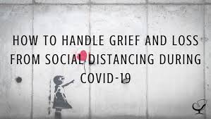 How To Handle Grief And Loss From Social Distancing During Covid ...